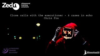 #SonoAus18 | Close calls with the executioner: 3 cases in echo - Chris Fox