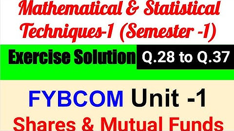F.Y.B.COM|Semester-1|Mathematical & Statistical Techniques-1|Unit-1|Shares| Solution -C-Q.28 to Q.37