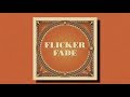 Miniature de la vidéo de la chanson Flicker, Fade