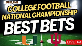 Last Call: CFP NATIONAL CHAMPIONSHIP BEST BETS! | Miami vs Indiana Picks & Predictions 1/19