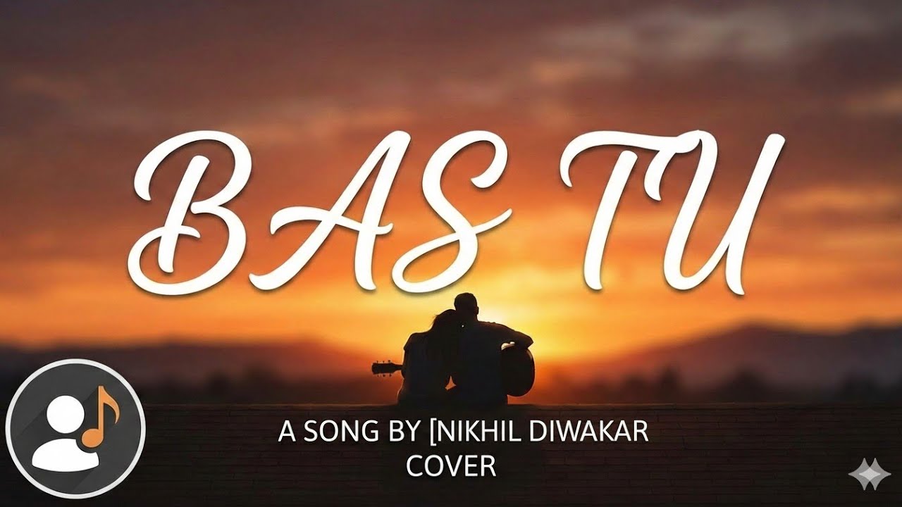 Bas Tu  Original Song Latest | Nikhil Diwakar | New 2025