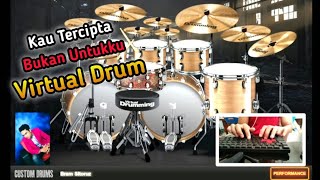 KAU TERCIPTA BUKAN UNTUKKU | VIRTUAL DRUM