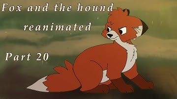 Fox and the hound reanimated- part 20