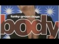 Funky Green Dogs - Body (Club 69 Future Mix)