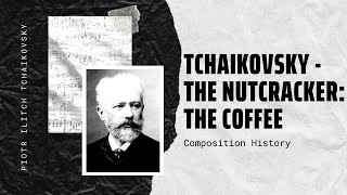 Tchaikovsky - The Nutcracker: The Coffee