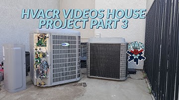 HVACR VIDEOS HOUSE PROJECT PART 3