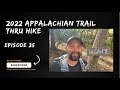 2022 Appalachian Trail Thru Hike: Episode 25