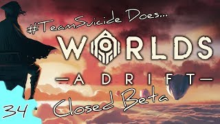 Worlds Adrift Closed Beta with #TeamSuicide #34 - Reseparation