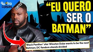 ATOR DE POANTERA NEGRA QUER SER O NOVO BATMAN - QUAL É O PROBLEMA?