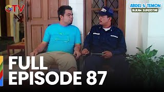 FULL EPISODE 87 | ABDEL & TEMON BUKAN SUPERSTAR