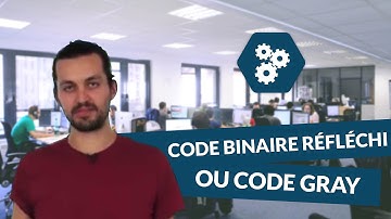 Le code binaire réfléchi ou code GRAY - SI - digiSchool