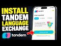 How to Install Language Exchange Programs with Tandem - Easy Tutorial