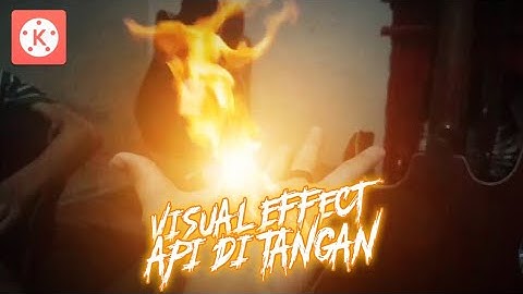 Cara Membuat Video VFX API DI TANGAN | Kinemaster Tutorial