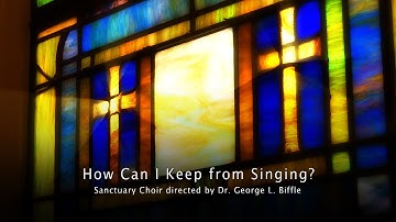 How Can I Keep from Singing? - arr. Z. Randall Stroope