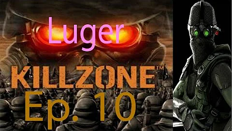 Killzone Luger Ep. 10 Chapter 10 - Onwards And Upwards