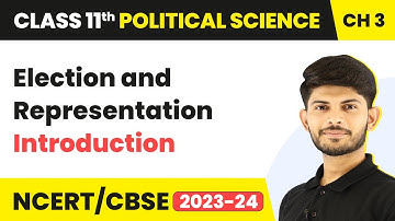 Election And Representation - Introduction | Class 11 Political Science