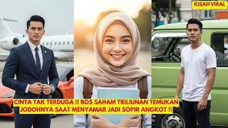 CINTA TAK TERDUGA !! BOS SAHAM TRILIUNAN TEMUKAN JODOHNYA SAAT MENYAMAR JADI SOPIR ANGKOT