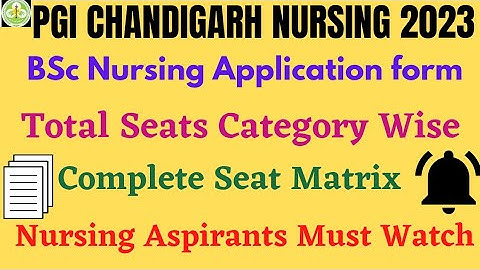 PGIMER BSc Nursing 2023 | Application form |Seat Matrix |Category Wise|PGIMER Chandigarh