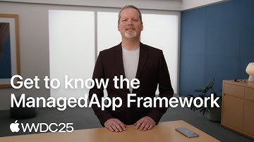 WWDC25: Get to know the ManagedApp Framework | Apple