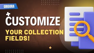 How to Add or Remove Fields in a Collection on Grigora: Customize Title, Image, Price & More