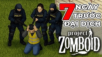 7 Ngày Trước Đại Dịch trong Project Zomboid !