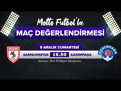 Samsunspor - Kasımpaşa Maç Değerlendirmesi