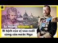 Sa hong nicholas ii  bi kch ca v vua cui cng ca nc nga