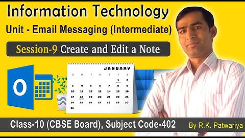 Session-9 Create and Edit a Note , Unit - Email Messaging, Information Technology, Class -10 CBSE