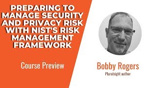 Risk Management Skills: Manage Security and Privacy Risk w/ NIST's Risk Management Framework Preview
