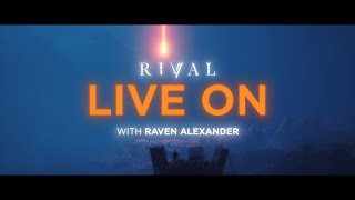 Rival - Live On (w/ Raven Alexander) [ Lyric Video]