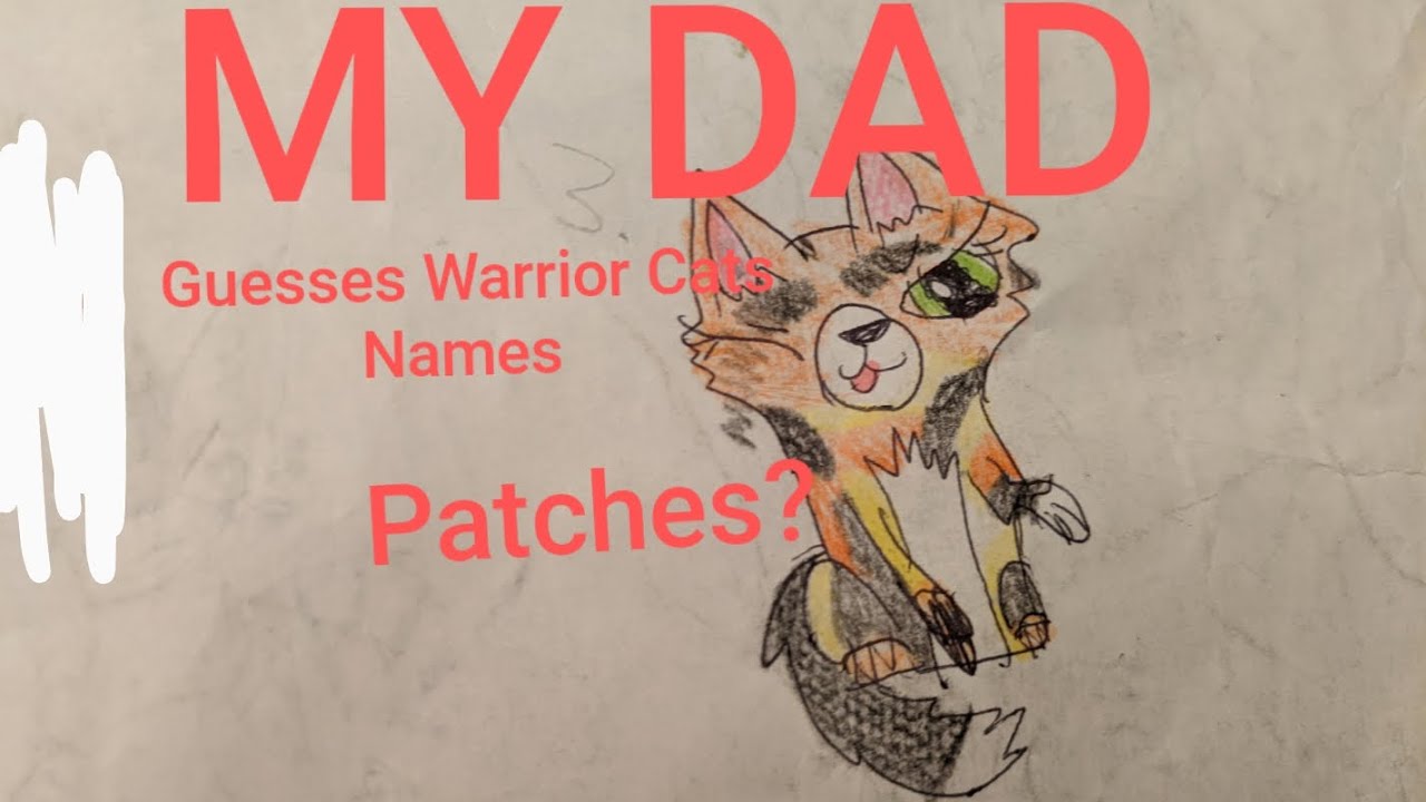 MY DAD Guesses Warrior Cats Names 