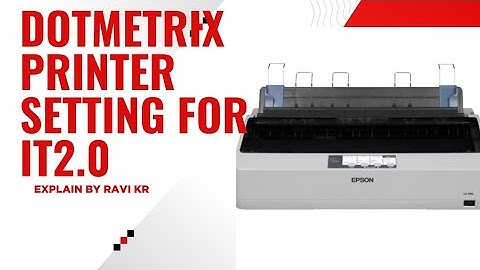 Dotmetrix Printer Setting For Booking In IT 2.0