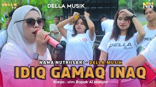 LAGU SASAK TERBARU IDIQ GAMAQ INAQ COVER NANA NUTRIISARI DELLA MUSIK