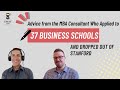 MBA Admissions Ep 7: The MBA Consultant Who Applied to 37 B-Schools and Dropped Out of Stanford