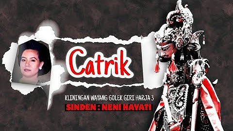 NENI HAYATI | LAGU CATRIK ( KLININGAN WAYANG GOLEK PIRIGAN MANTAP GIRI HARJA 3