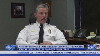 Fayetteville chief shares insight on Charlotte situation