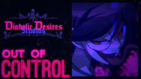 DD♰S | Out Of Control [MEP #1]