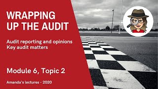 2020 Audit Lectures - Module 6 Topic 2 - Audit Opinions