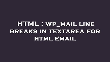 HTML : wp_mail line breaks in textarea for html email