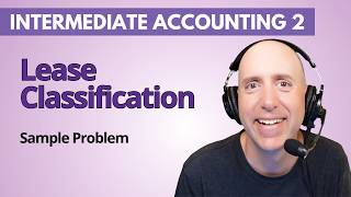 IFA110 – Lease Classification (Lessee) – Intermediate Accounting