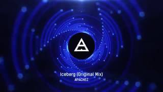 APACHEZ - Iceberg (Original Mix)