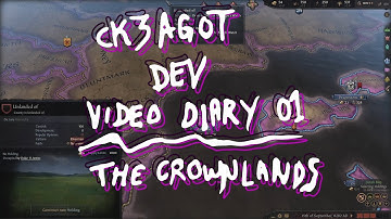 CK3AGOT - Video Dev Diary 01 - Crownlands Map