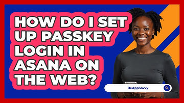How do I set up passkey login in Asana on the web? - Be App Savvy