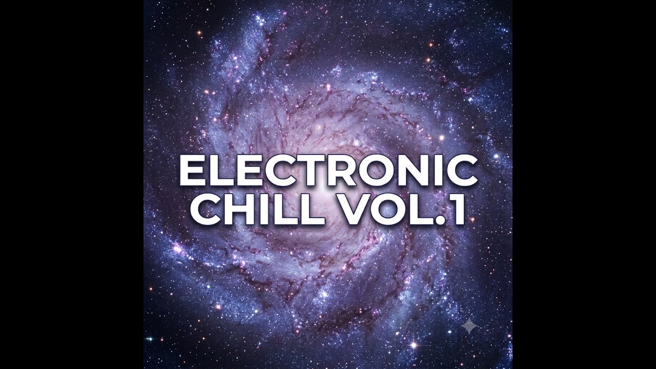 Electronic Chill Vol. 1 - YouTube