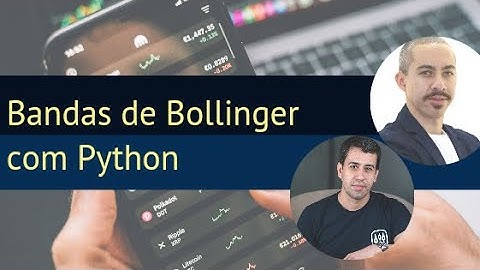 Criar Bandas de Bollinger no Python é mais fácil do que você imagina! Biblioteca BTA!