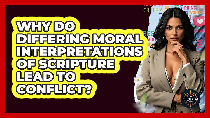 Why Do Differing Moral Interpretations Of Scripture Lead To Conflict? - The Ethical Compass