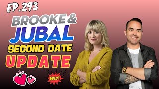 Brooke And Jubal Second Date Update | Ep.293