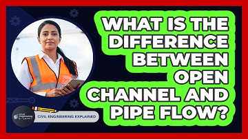 What Is The Difference Between Open Channel And Pipe Flow?