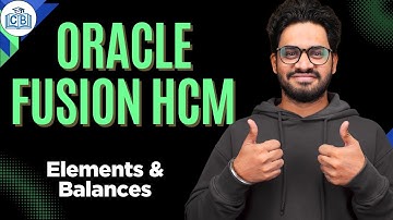 Oracle Fusion HCM Elements and Balances |Oracle Fusion HCM Course | Oracle Fusion HCM | CyberBrainer