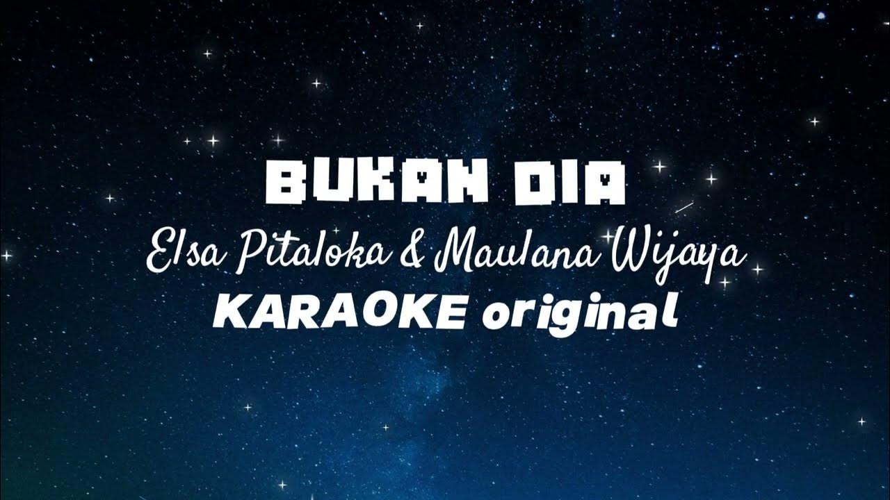 Bukan Dia - Elsa Pitaloka & Maulana Wijaya (KARAOKE ORIGINAL) Bukan Dia - Elsa Pitaloka & Maulana Wijaya (KARAOKE ORIGINAL)
